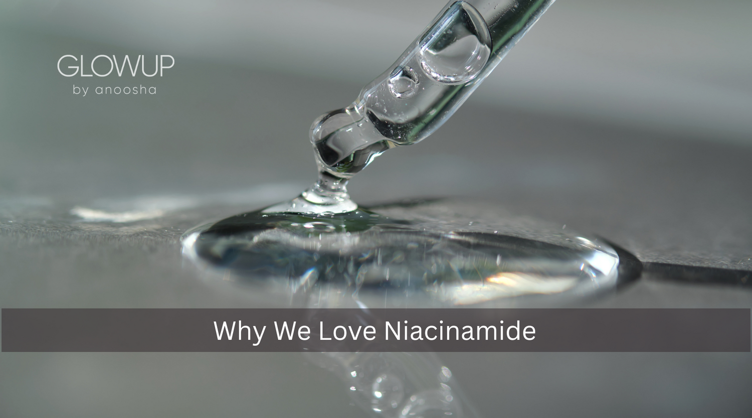 Ingredient Spotlight: Why We Love Niacinamide