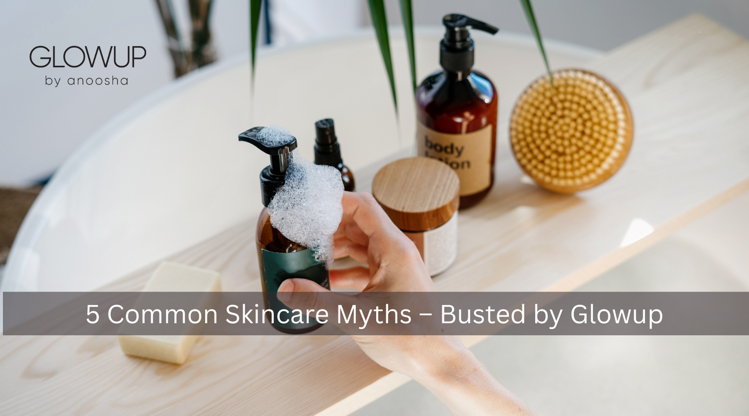 5 Common Skincare Myths โ Busted by Glowup