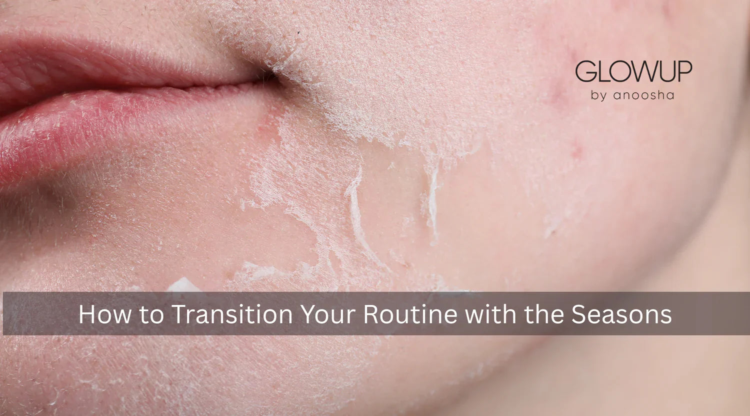 Glow from Within: How to Transition Your Routine with the Seasons