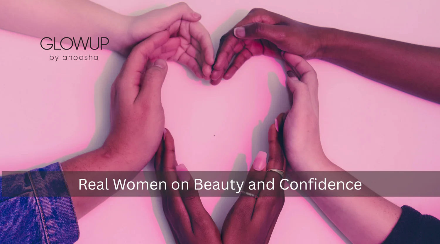 Glowup Stories: Real Women on What Beauty and Confidence Truly Mean